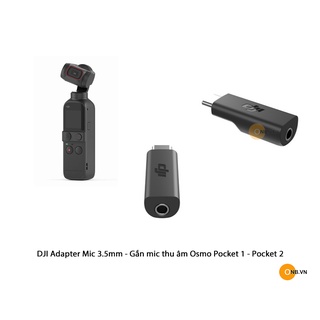 DJI Osmo Pocket 1 và 2 - Adapter mic gắn type C cho ra cổng 3.5mm - gắn micro thu âm