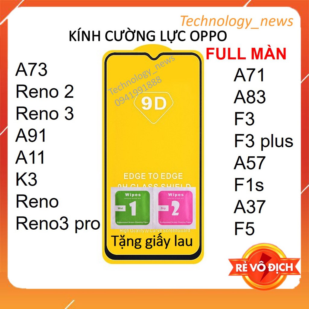 Kính cường lực Oppo Full màn 9D Oppo A73/Reno 2/ Reno 3/A91/A11/K3/A71/A83/F3/F3 plus/A57/F1s/A37/F5/Reno6 z 5g/6