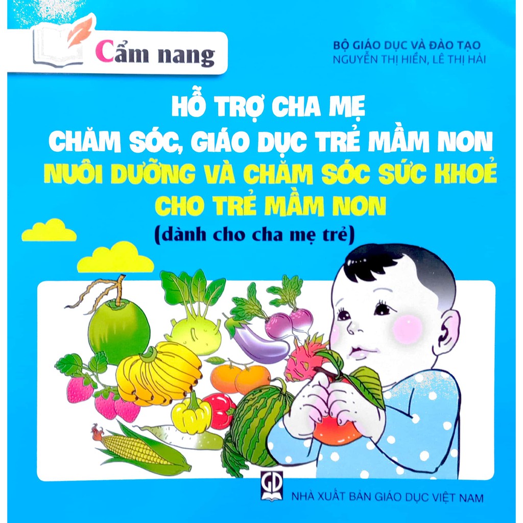 Sách - Cẩm nang Hỗ trợ Cha Mẹ chăm sóc, giáo dục Trẻ mầm non - Nuôi dưỡng và chăm sóc sức khỏe cho Trẻ mầm non