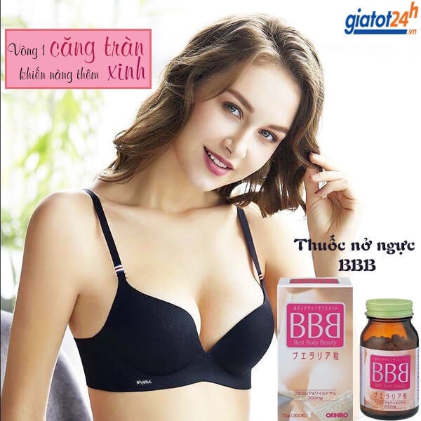 tăng vòng 1 Orihiro BBB Best viên uống nở ngực săn chắc ngực nâng ngực chống chảy xệ hồng nhũ hoa tăng size vòng 1