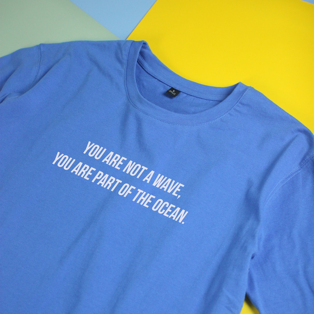 Áo thun ngắn tay Chodole áo unisex chất liệu vải cotton in chữ You are not a wave, you are part of the ocean