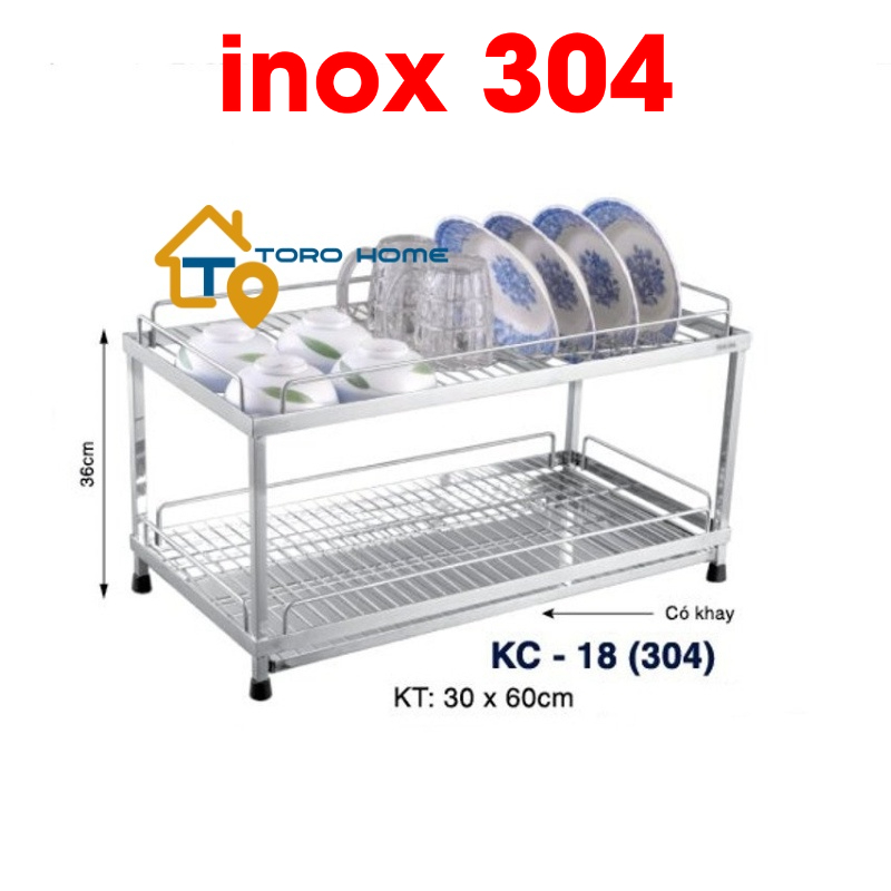 Kệ chén dĩa inox 304 KC-18 loại 2 tầng Chân đứng Toro Home, kệ úp bát đĩa nhà bếp, có khay, Cam kết inox chuẩn 304