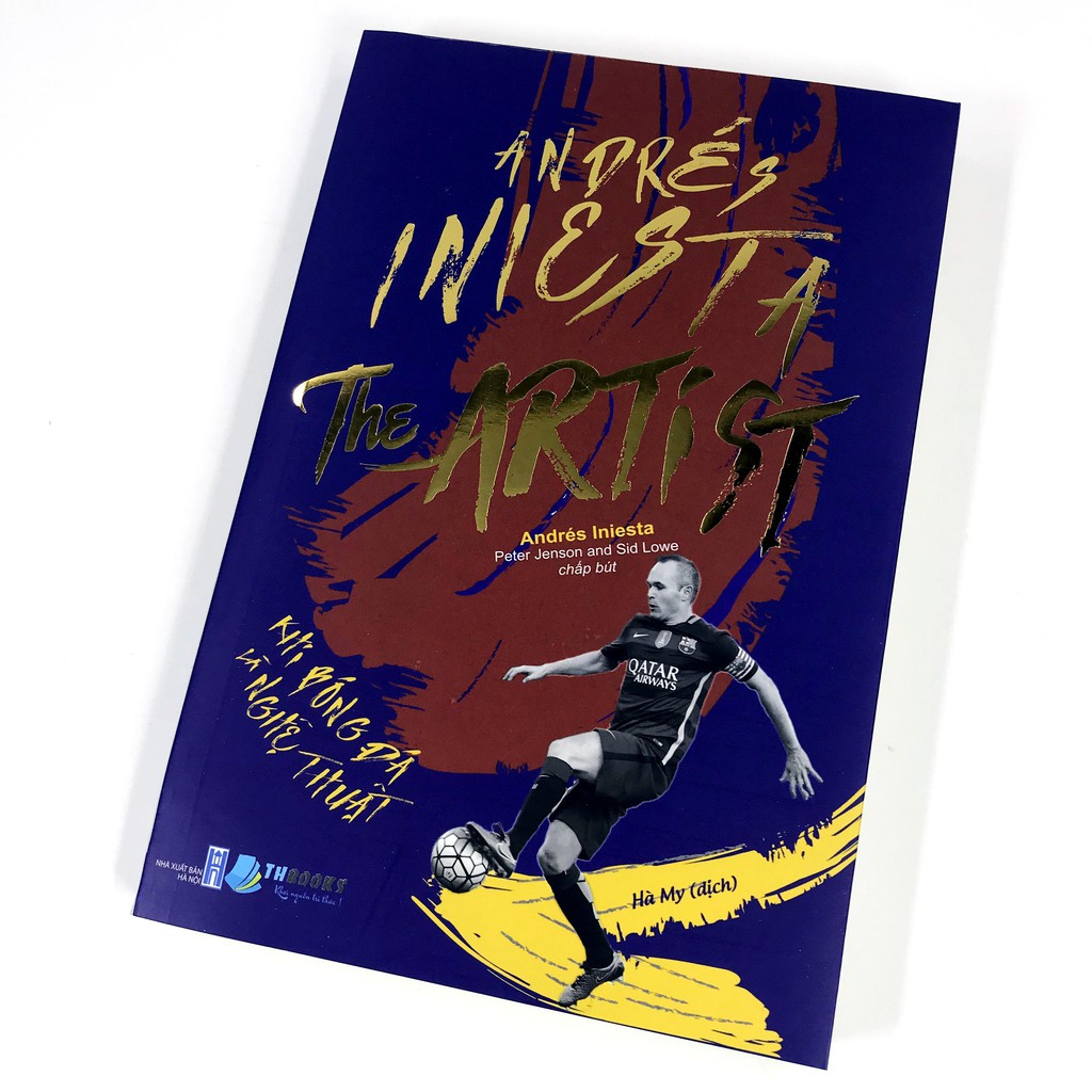 Sách - Andrés Iniesta The Artist – Khi bóng đá là nghệ thuật | BigBuy360 - bigbuy360.vn