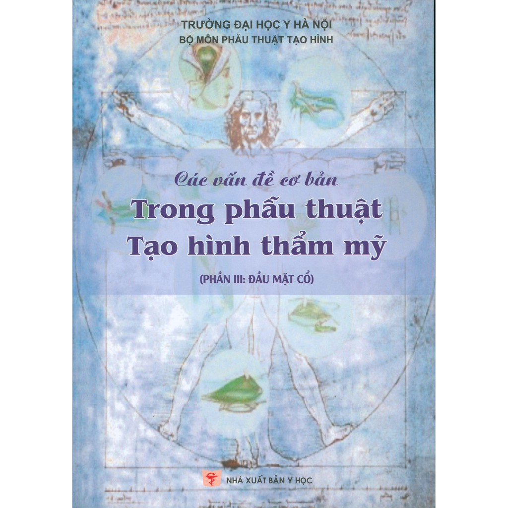 Sách - Các Vấn Đề Cơ Bản Trong Phẫu Thuật Tạo Hình Thẩm Mỹ (Phần III: Đầu Mặt Cổ)