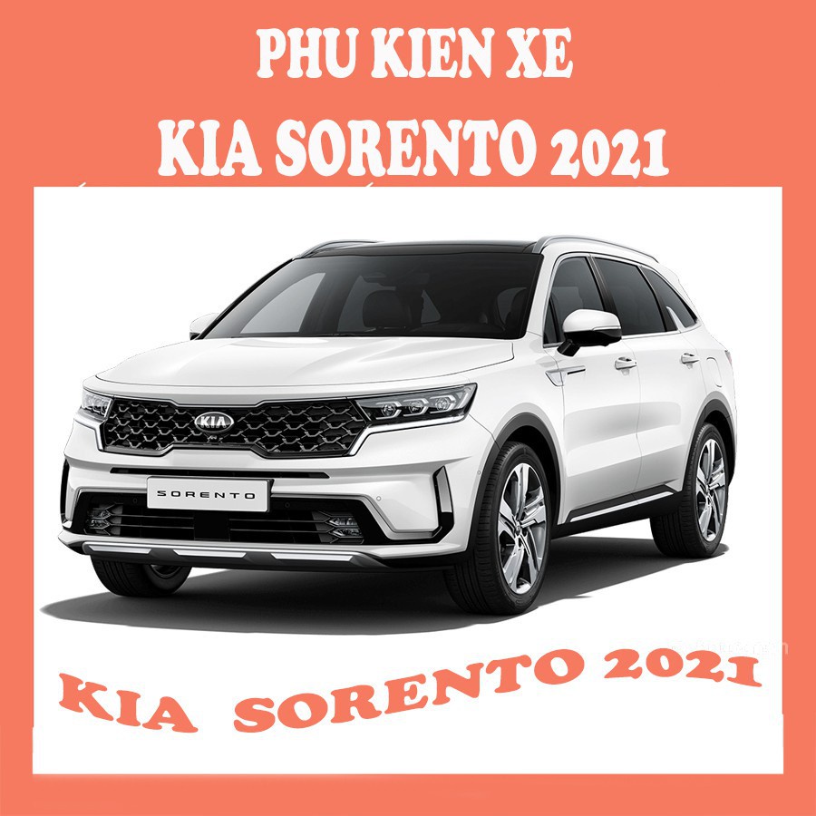 💥Phụ Kiện Đồ Chơi Xe KIA SORENTO 2021- 2022 Mới Nhất, Đầy Đủ Nhất 💥