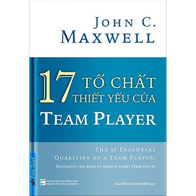 Sách - 17 Tố Chất Thiết Yếu Của Team Player ( First News )
