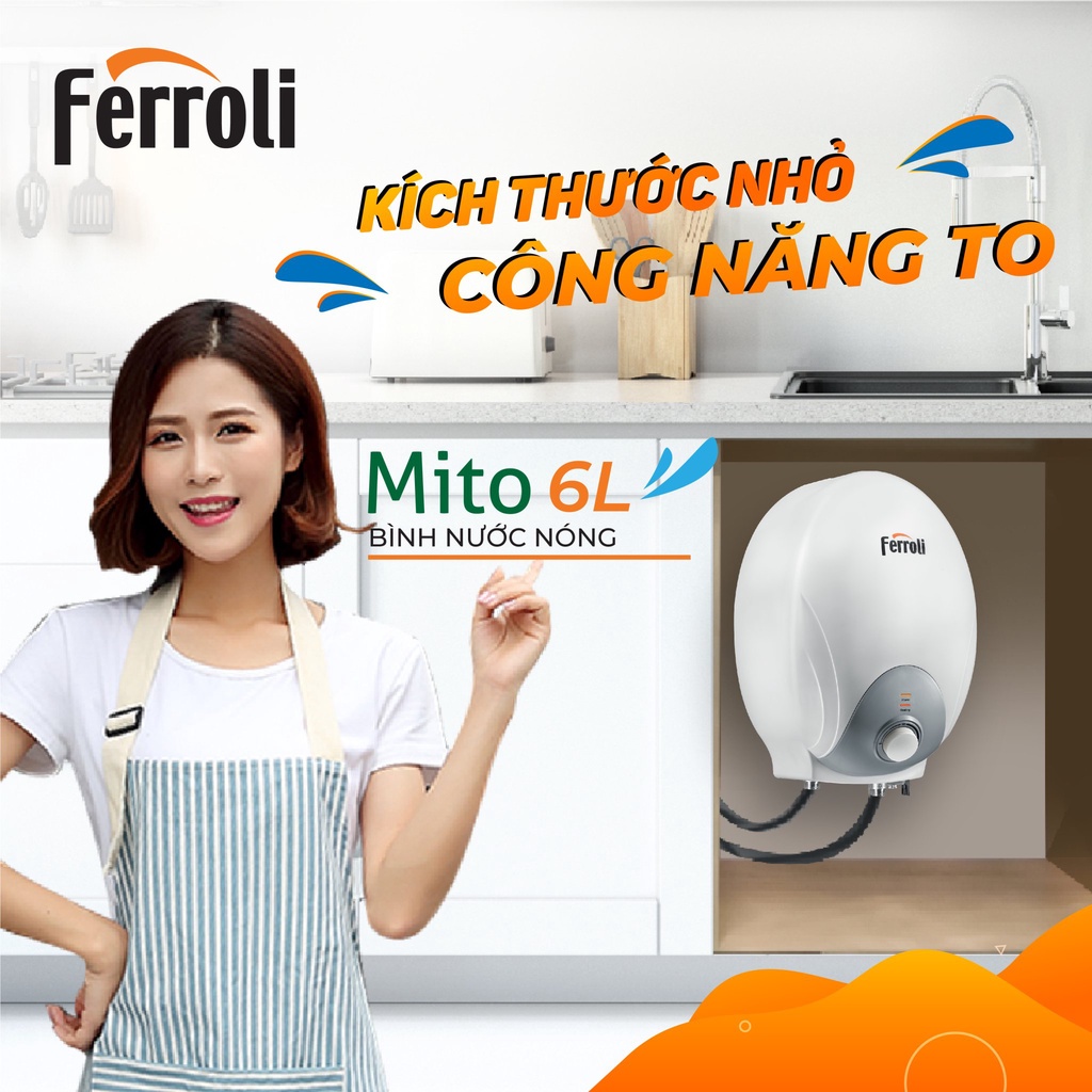 Bình nóng lạnh nhà bếp Ferroli Mito 6L (Chống giật)