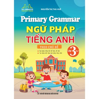 Sách - Primary Grammar - Ngữ pháp tiếng Anh theo chủ đề lớp 3 - tập 1