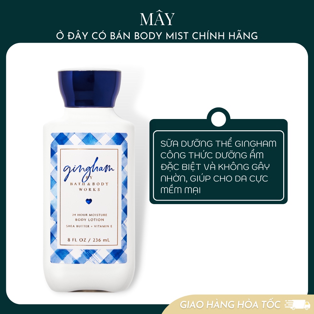 Body lotion - sữa dưỡng thể mùi nước hoa GINGHAM Bath And Body Works Mỹ 236ml