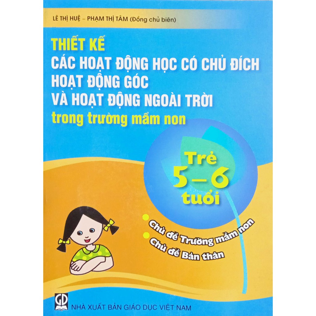 Sách - Thiết kế Các hoạt động có chủ đích - Trẻ 5-6 tuổi: Chủ đề Trường mầm non - Chủ đề Bản Thân