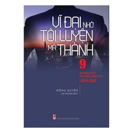 Sách - Vĩ Đại Nhờ Tôi Luyện Mà Thành [ Minh Long ]