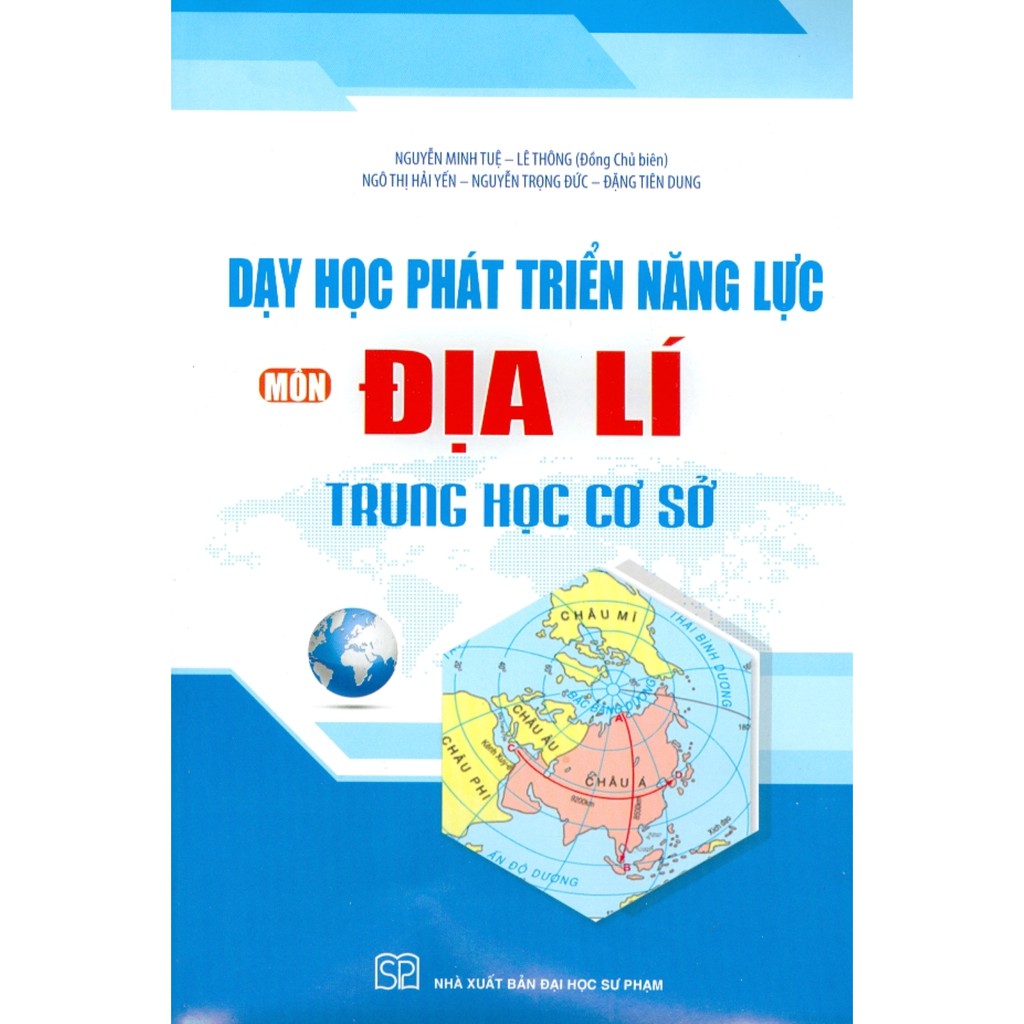 Sách - Dạy Học Phát Triển Năng Lực Môn Địa Lí Trung Học Cơ Sở
