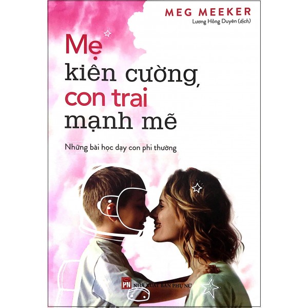 Sách - Mẹ Kiên Cường, Con Trai Mạnh Mẽ - Những Bài Học Dạy Con Người Phi Thường TSM0344