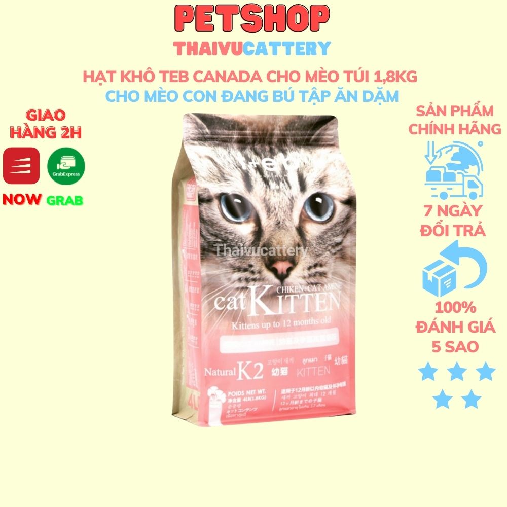 Hạt Khô Teb Canada Cho Mèo Túi 1,8kg hạt giàu dinh dưỡng cho mèo con mèo bầu ,mèo anh
