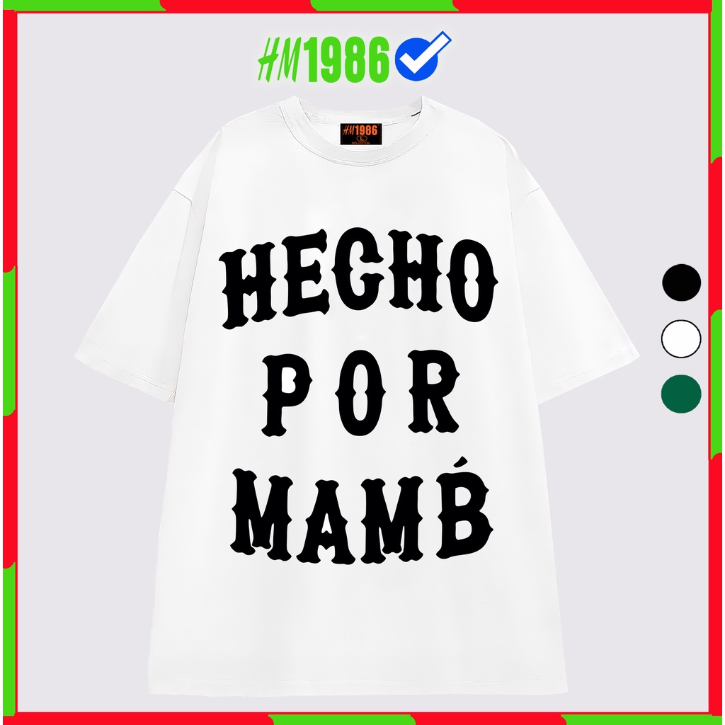 Áo thun tay lỡ from rộng , áo thun xanh lá hecho mama nam nữ hm1986 ,  áo thun giá rẻ hàn quốc Unisex Ulzzang 3187