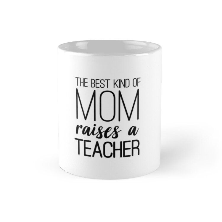 Cốc sứ in hình - The Best Kind Of Mom Raises A Teacher Mug - - Best Gift For Family Friends- MS1446