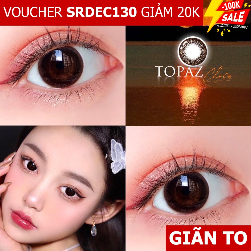 NHẬP SRDEC130 GIẢM 20K - Kính áp tròng nâu to Topaz Choco KHÔNG CẬN  - Lens giãn to (Dia 14.5) - Silicone đeo 24h/ngày