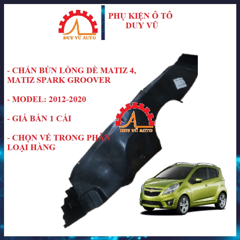 CHẮN BÙN LÒNG DÈ CUA LỐP DEAWOO MATIZ 4, MATIZ SPARK GROOVER ĐỜI 2012-2020