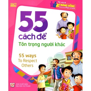 Sách: tủ sách kĩ năng sống dành cho học sinh - 55 cách để tôn trọng người khác