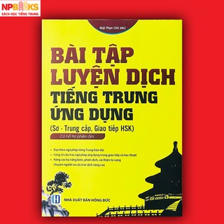 Bài tập luyện dịch tiếng Trung ứng dụng (Sơ -Trung cấp, Giao tiếp HSK)