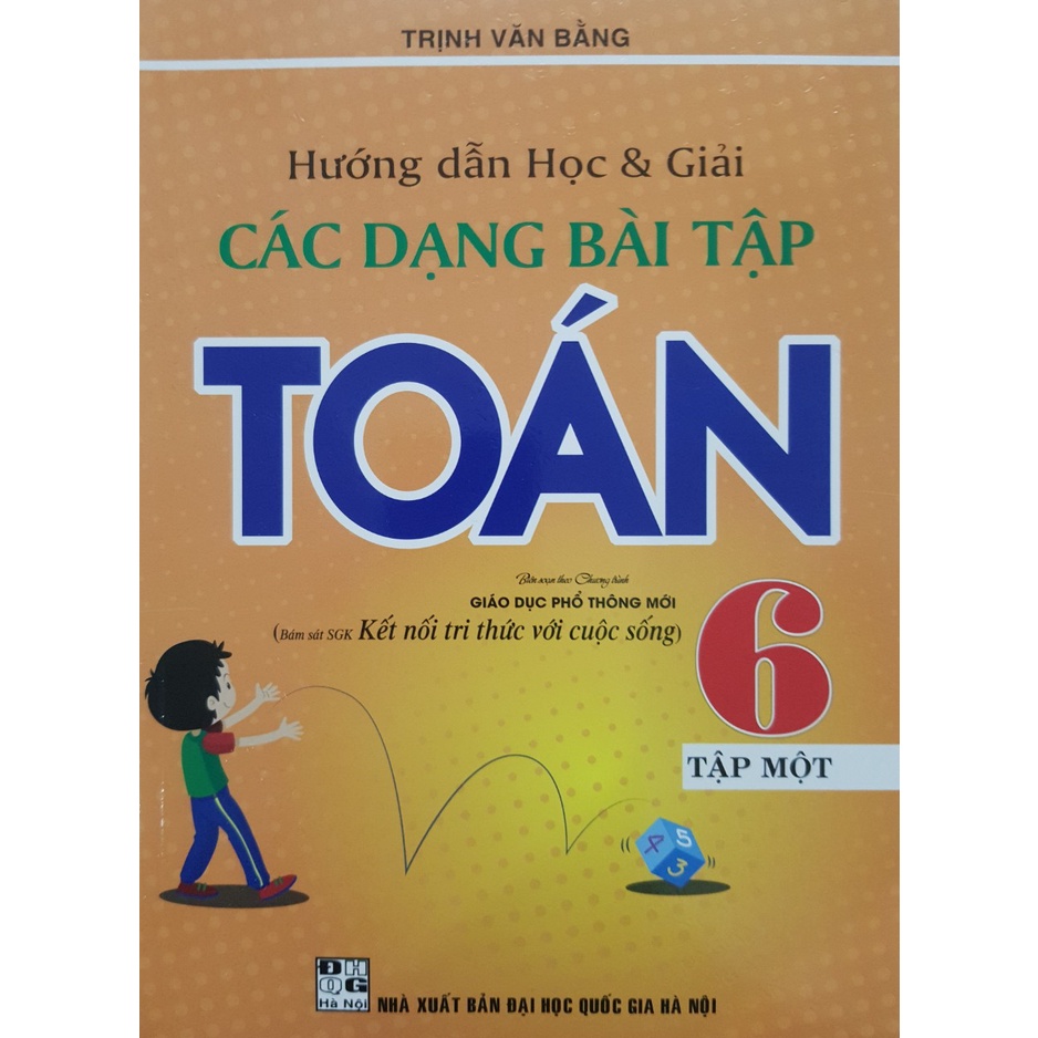Sách - Hướng dẫn học và giải các dạng bài tập Toán 6 tập 1 (Bám sát SGK Kết Nối)