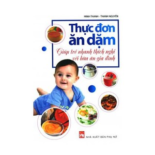 Thực Đơn Ăn Dặm - Giúp Trẻ Nhanh Thích Nghi Với Bữa Ăn Gia Đình