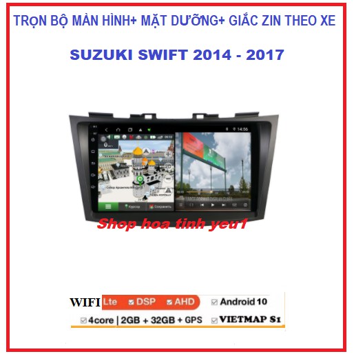 Màn hình DVD Android kết nối Wifi hoặc sim 4G dùng chung cho nhiều dòng xe ô tô+ MẶT DƯỠNG SUZUKI SWIFI 2014-2020.