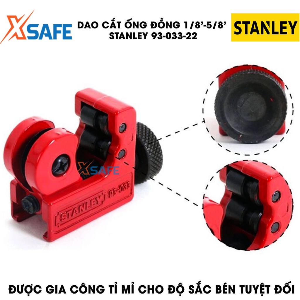 Dao cắt ống STANLEY 93-033-22 khả năng cắt từ 3-22mm hợp kim thép cứng cáp, cắt nhiều loại ống