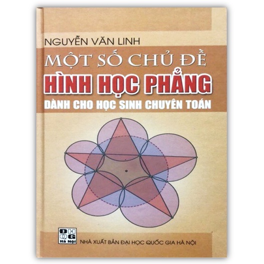 Sách - Một số chủ đề Hình học phẳng dành cho học sinh chuyên Toán