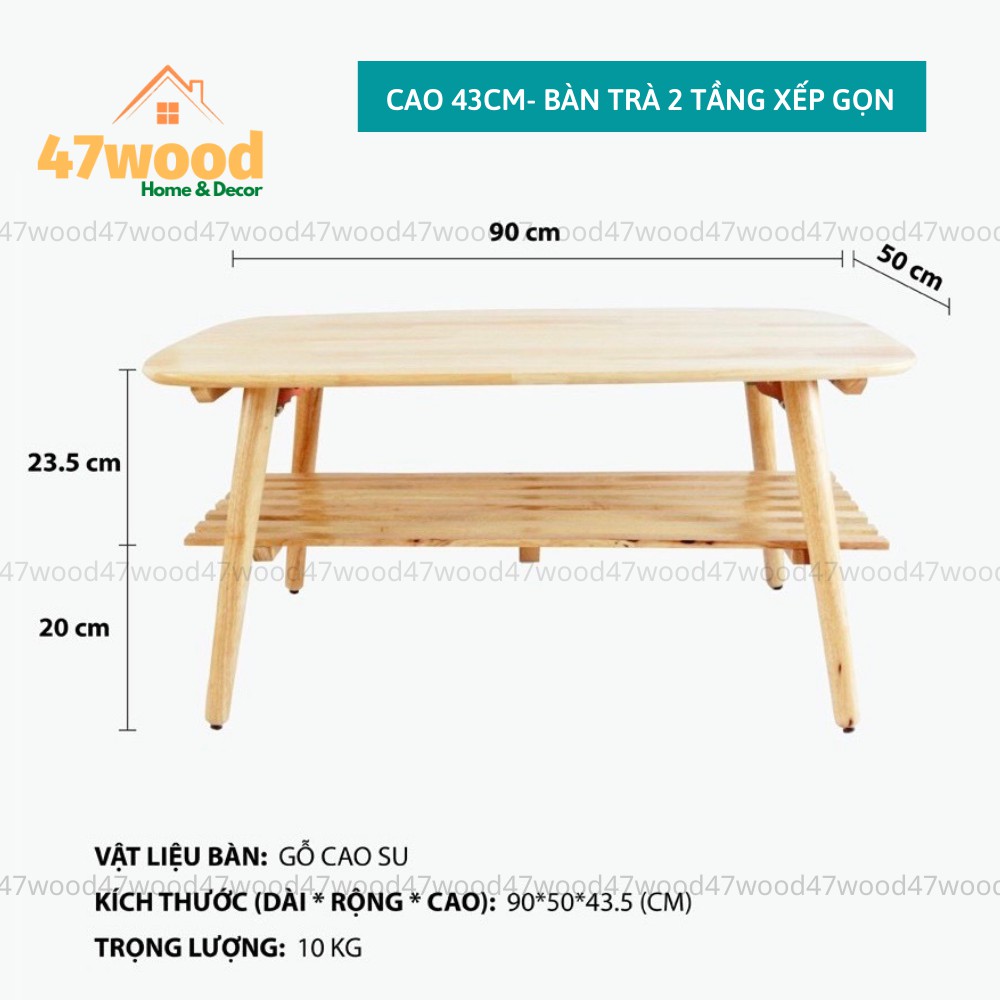 CHÂN CAO 43CM - BÀN TRÀ 2 TẦNG XẾP GỌN GỖ CAO SU