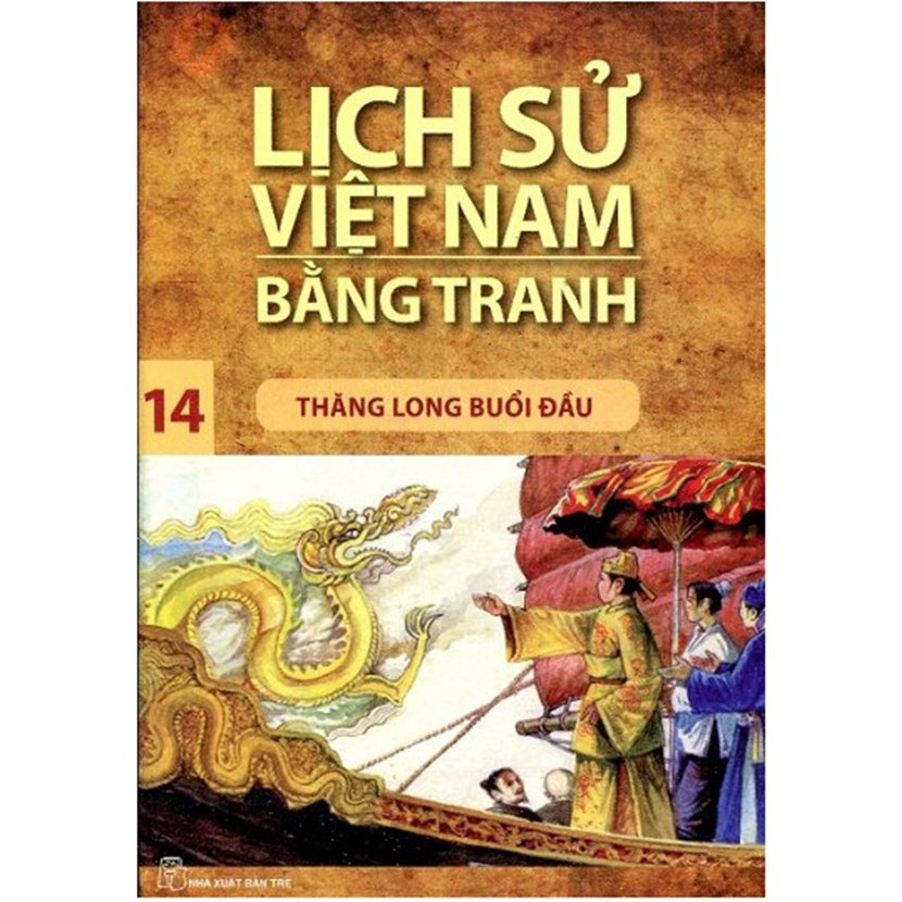 Sách - Lịch Sử Việt Nam Bằng Tranh - Tập 14 - Thăng Long Buổi Đầu - NXB Trẻ