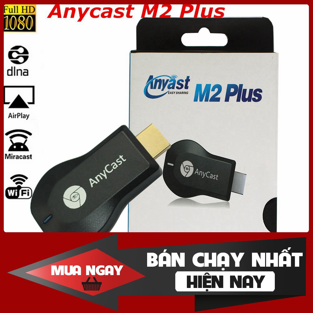 [FREESHIP] Thiết bị HDMI không dây AnyCast M2 Plus/ M4 Plus - Hàng chất lượng, cam kết giá tốt nhất miền nam - Hàng chất