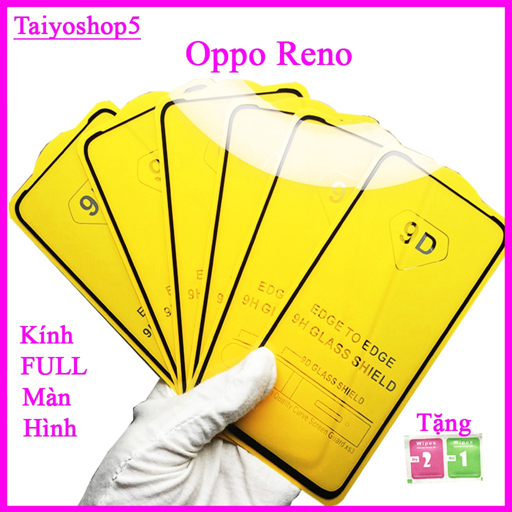 Kính cường lực Oppo Reno , Kính cường lực full màn hình, Ảnh thực shop tự chụp, tặng kèm bộ giấy lau kính taiyoshop5