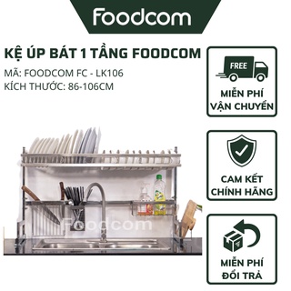 Kệ đựng chén bát inox 304, bát đĩa đa năng cao cấp 1 tầng - giá úp chén bát đa năng foodcom bồn rửa bát kt 86-106 cm