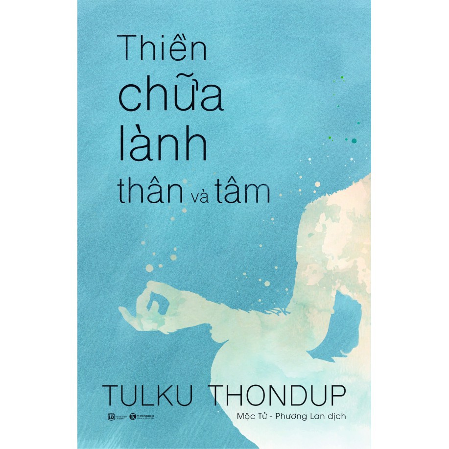 Sách - Thiền Chữa Lành Thân Và Tâm - Tulku Thondup