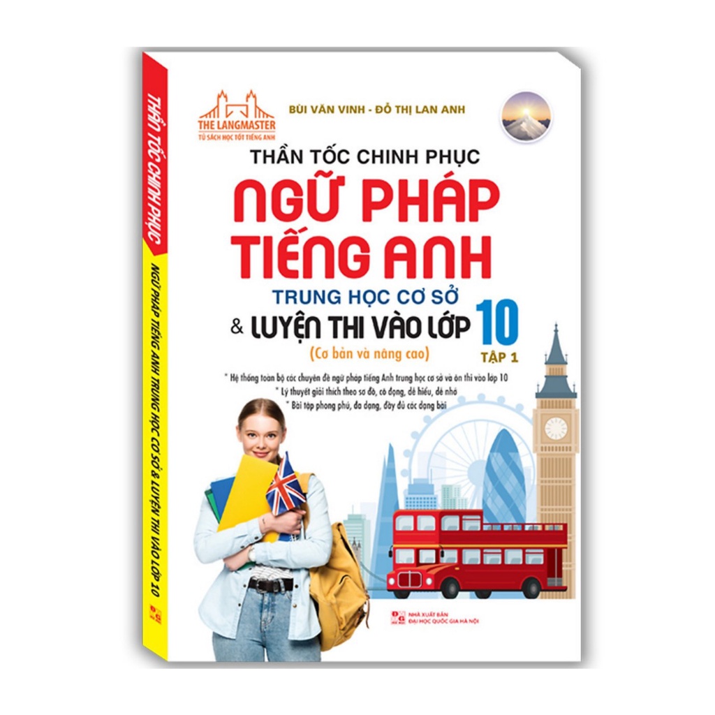 Sách- Thần Tốc Chinh Phục Ngữ Pháp Tiếng Anh Trung Học Cơ Sở Và Luyện Thi Vào Lớp 10 Tập 1 (Cơ Bản Và Nâng Cao)