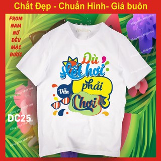 áo nhóm đi chơi DC25 đủ size, CAO CẤP du lịch, biển, phông, TIỀN NHIỀU ĐỂ LÀM GÌ, ăn chơi phải có hội,bọn anh xuất hiện