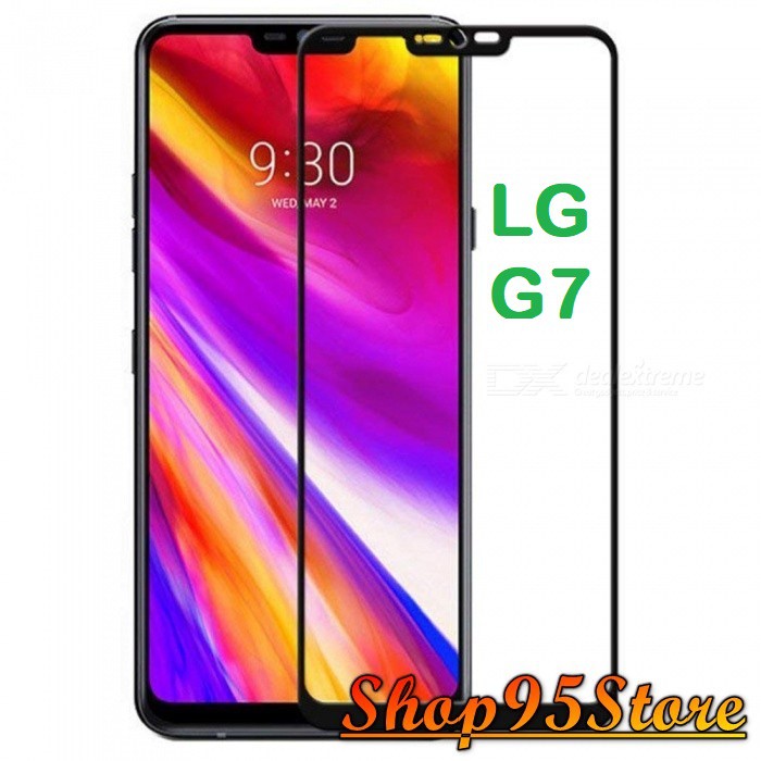 Kính cường lực Full màn Full keo LG G7 ThinQ G6 V50 V60 thế hệ mới