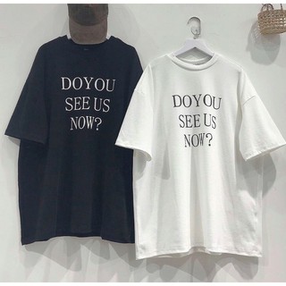 Áo Thun Tay Lỡ DO YOU SEE US NOW Unisex (Trắng/Đen)