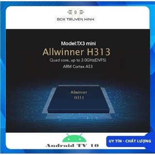 Android TV Box TX3 Mini H313/H616, Android TV 10, Wifi 2 băng tần 2.4GHZ/5GHZ, Bluetooth 4.1, Ram 2GB, Bộ nhớ trong 16GB