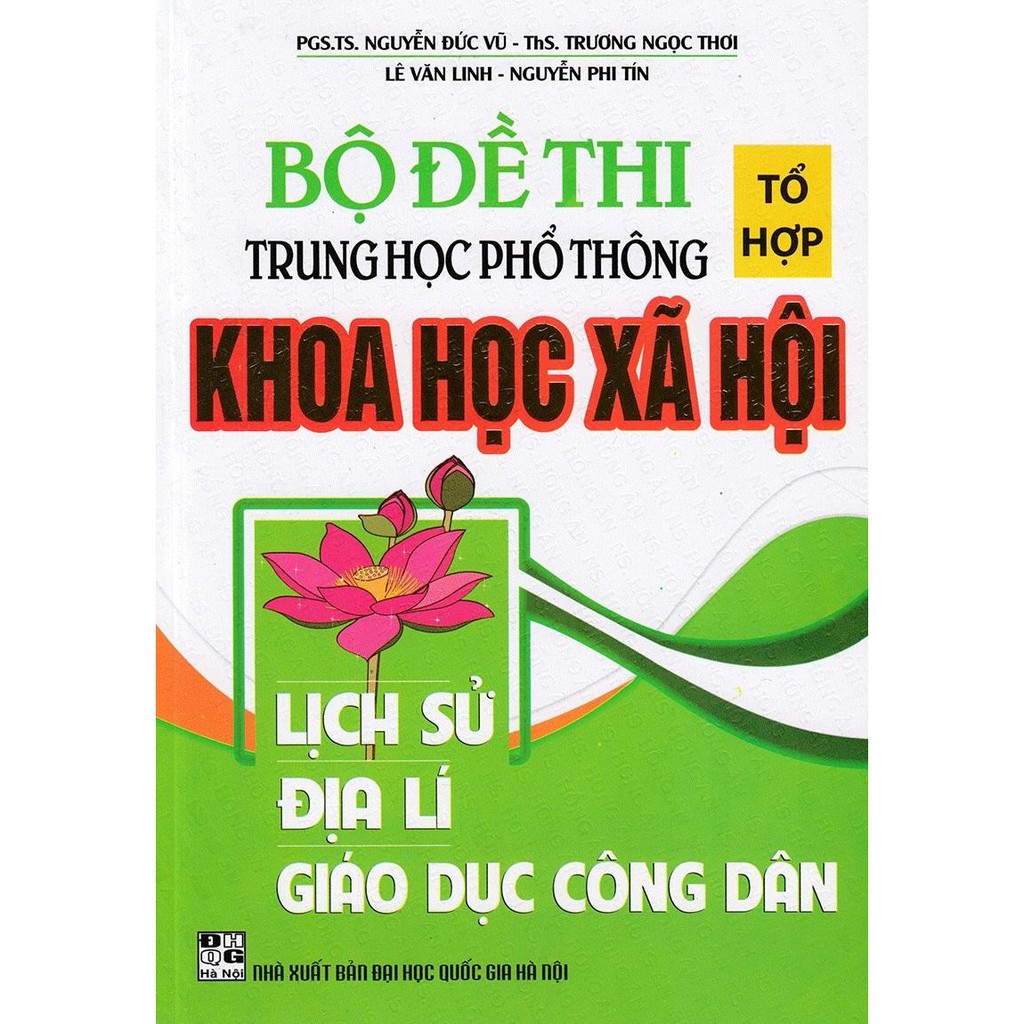 Sách Bộ Đề Thi THPT Quốc Gia Khoa Học Xã Hội - Tổ Hợp Lịch Sử - Địa Lí - GDCD