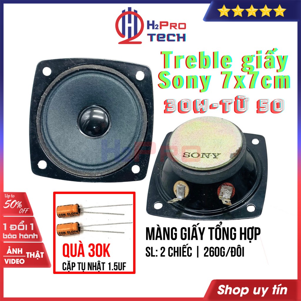 Loa treble rời, treble giấy SONY 7x7 cao cấp 30W-từ 50 , loa chép-tép rời xịn  - H2pro tech