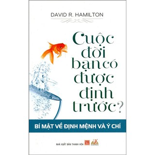 Cuộc Đời Bạn Có Được Định Trước?