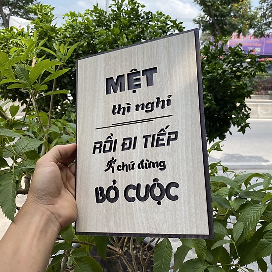 Tranh Gỗ Decor tạo động lực truyền cảm hứng  &quot;Mệt thì nghỉ rồi đi tiếp chứ đừng bỏ cuộc&quot; AKZ-T001