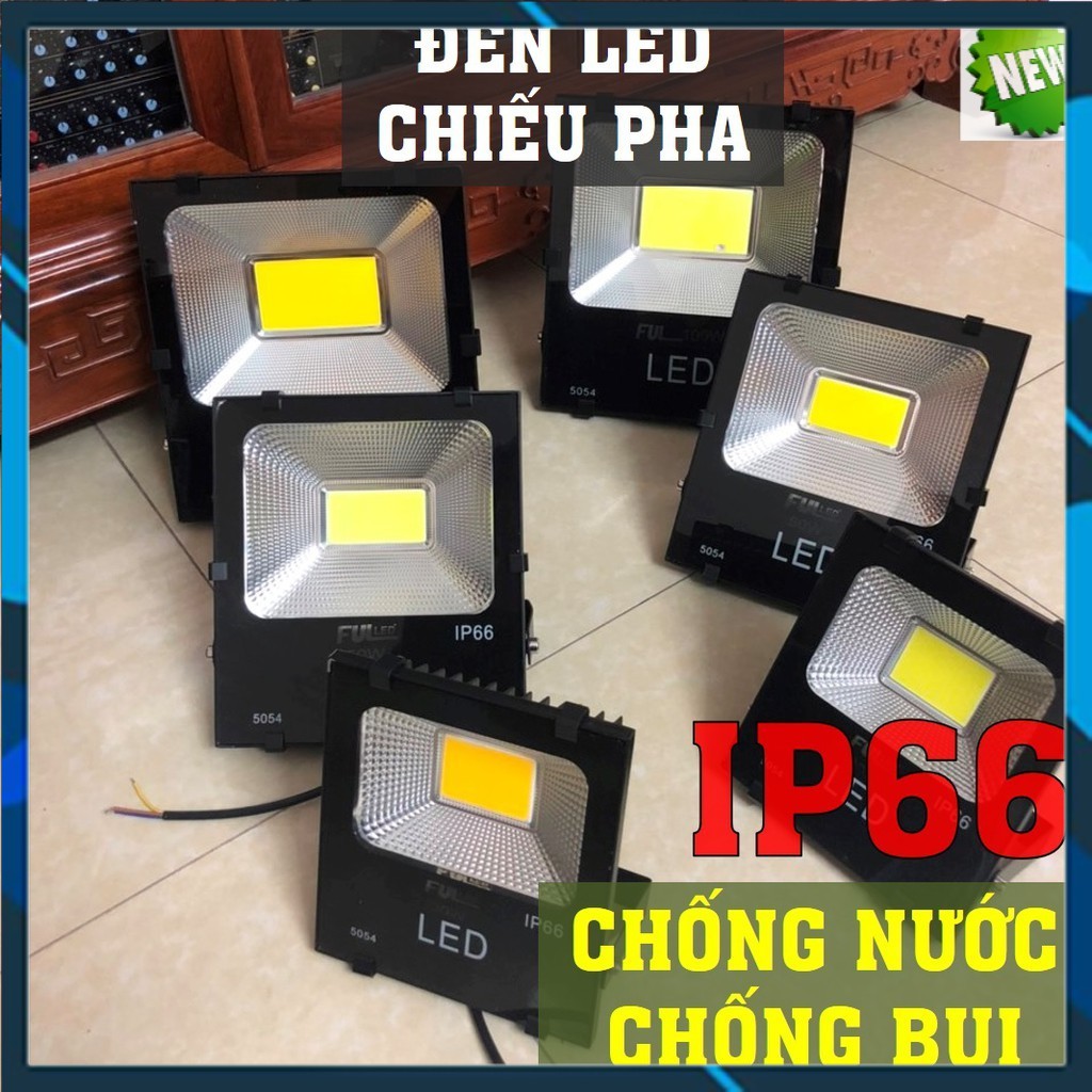Đèn pha LED 200W 150W 100W 50W 30W 20W chống nước chống bụi IP66 chiếu hắt ngoài trời