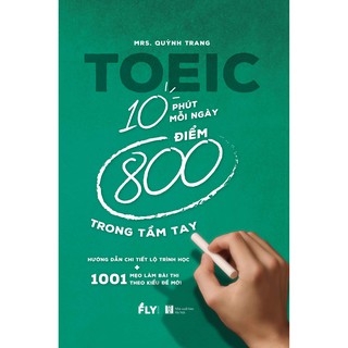 Toeic 10 Phút Mỗi Ngày - 800 Điểm Trong Tầm Tay