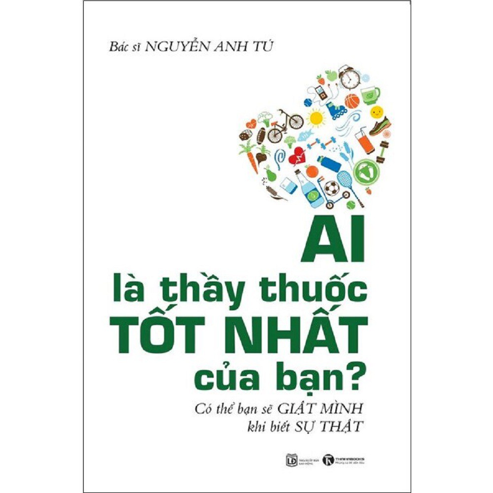 Sách Thái Hà - Ai Là Thầy Thuốc Tốt Nhất Của Bạn