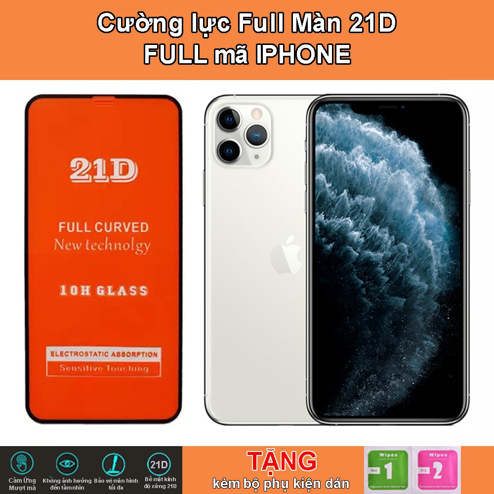 Kính cường lực iphone 21D Full màn 6/6s/7/7plus/8/8plus/plus/x/xr/xs/11/12/pro/max