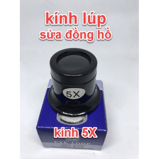 KÍnh lúp sửa đồng hồ, linh kiện.... 5X