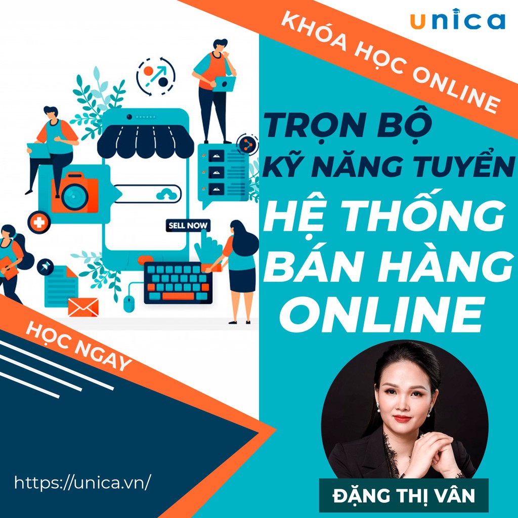 Toàn quốc- [Evoucher] FULL khóa học SALE BÁN HÀNG- Trọn bộ kỹ năng tuyển hệ thống bán hàng online UNICA.VN